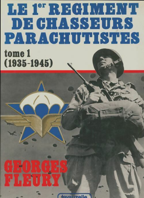 Livrenpoche : Le 1er régiment de chasseurs parachutistes Tome I - Georges Fleury - Livre