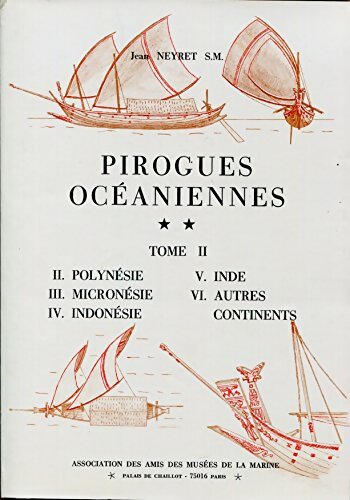 Livrenpoche : Pirogues océaniennes Tome II - Jean Neyret - Livre