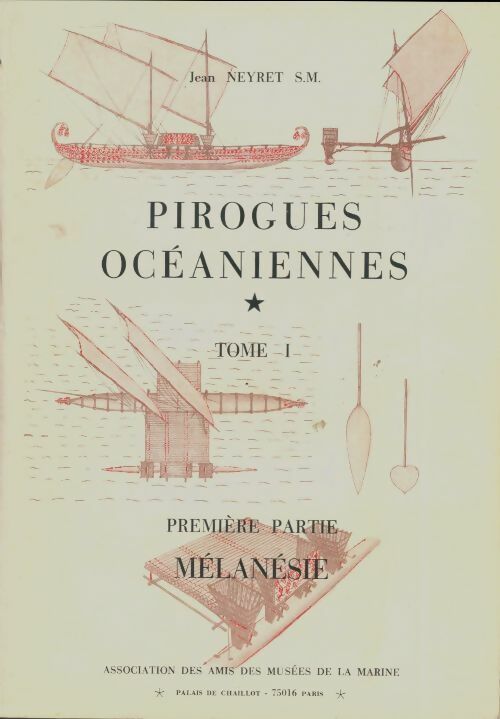 Livrenpoche : Pirogues océaniennes Tome I - Jean Neyret - Livre
