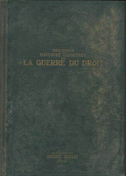 Histoire illustrée de la guerre du droit Tome III - Emile Hinzelin -  Quillet GF - Livre