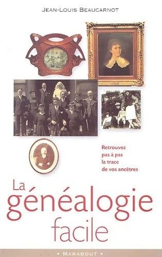 La généalogie facile - Jean-Louis Beaucarnot -  Bibliothèque Marabout - Livre