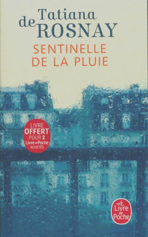 Livrenpoche : Sentinelle de la pluie - Tatiana De Rosnay - Livre