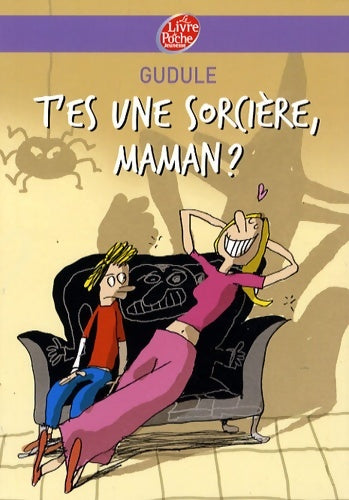 Livrenpoche : T'es une sorcière, maman ? - Gudule - Livre