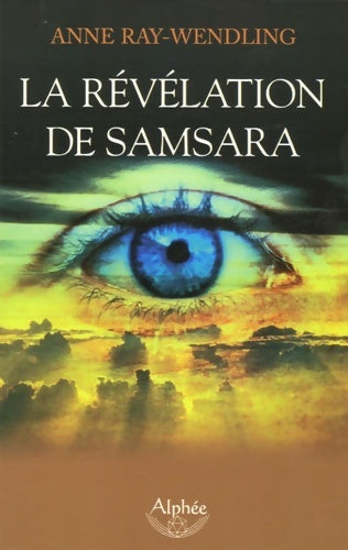 Livrenpoche : La révélation de Samsara - Anne Ray-Wendling - Livre