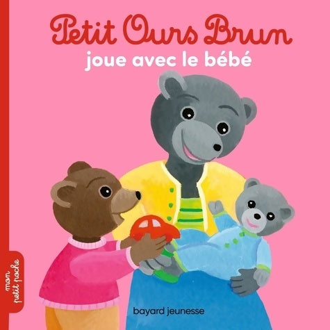 Livrenpoche : Petit Ours Brun joue avec le bébé - Marie Aubinais - Livre