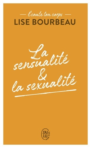 Livrenpoche : Écoute ton corps : La sensualité et la sexualité - Lise Bourbeau - Livre