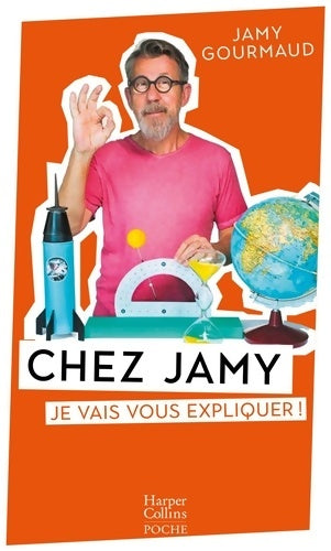 Livrenpoche : Chez Jamy : La vedette de C est pas Sorcier nous ouvre les portes de son atelier scientifique ! - Jamy Gourmaud - Livre