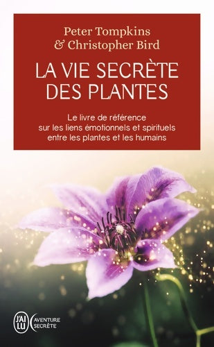 Livrenpoche : La vie secrète des plantes : Le livre de référence sur les liens émotionnels et spirituels entre les plantes et les humains - Christopher Bird - Livre