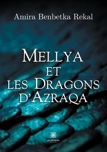 Livrenpoche : Mellya et les dragons d'Azraqa - Amira Benbetka Rekal - Livre