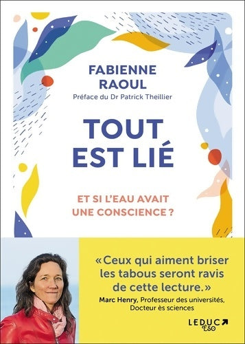 Livrenpoche : Tout est lié : Et si l'eau avait une conscience ? - Fabienne Raoul - Livre