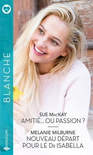 Livrenpoche : Amitié... Ou passion ? - Nouveau départ pour le Dr Isabella - Sue Mackay - Livre