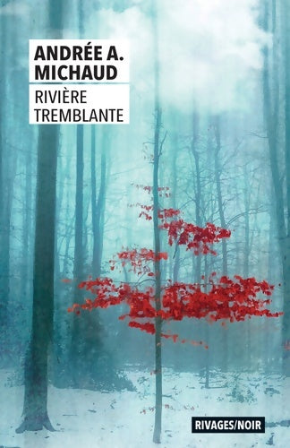 Livrenpoche : Rivière tremblante - Andrée Michaud - Livre