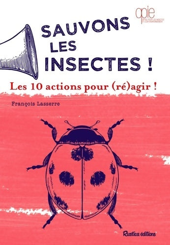 Livrenpoche : Sauvons les insectes ! : Les 10 actions pour agir ! - François Lasserre - Livre