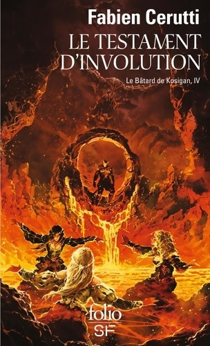 Livrenpoche : Le Bâtard de Kosigan IV : Le Testament d'involution: Le bâtard de Kosigan IV - Fabien Cerutti - Livre