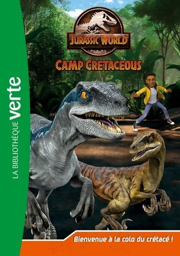 Livrenpoche : Jurassic World la colo du crétacé 01 - Bienvenue à la colo du crétacé ! - Universal Studios - Livre