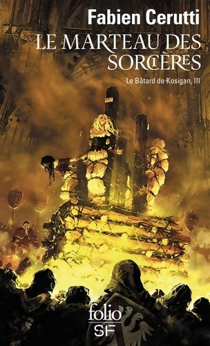 Livrenpoche : Le Bâtard de Kosigan III : Le Marteau des sorcières: Le bâtard de Kosigan III - Fabien Cerutti - Livre