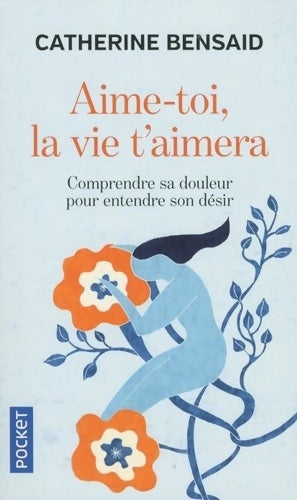 Livrenpoche : Aime-toi la vie t'aimera - Catherine Bensaïd - Livre