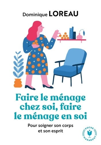 Livrenpoche : Faire le ménage chez soi faire le ménage en soi - Dominique Loreau - Livre
