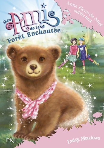 Livrenpoche : Mes amis de la forêt enchantée Tome XIII : Anna Fleur-de-Miel oublie tout - Daisy Meadows - Livre