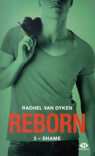 Livrenpoche : Reborn T3 : Shame - Rachel Van Dyken - Livre