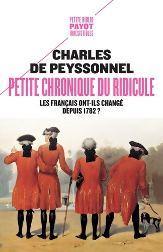 Livrenpoche : Petite chronique du ridicule : Les Français ont-ils changé depuis 1782 ? - Charles De Peyssonnel - Livre