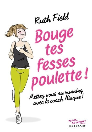Livrenpoche : Bouge tes fesses poulette ! : Mettez vous au running avec le coach Niague - Ruth Field - Livre