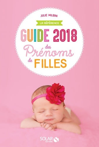 Livrenpoche : Guide des prénoms de filles 2018 - Julie Milbin - Livre