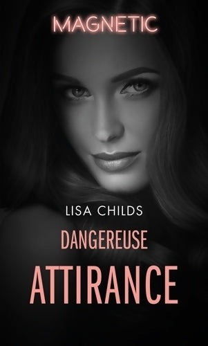 Livrenpoche : Dangereuse attirance - Lisa Childs - Livre