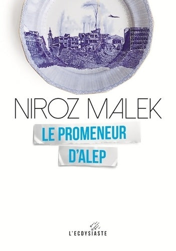 Livrenpoche : Le promeneur d'Alep - numéro 6 - Niroz Malek - Livre
