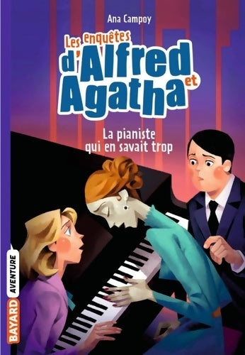 Livrenpoche : Les enquêtes d'Alfred et Agatha poche Tome IV : La pianiste qui en savait trop - Ana Campoy - Livre