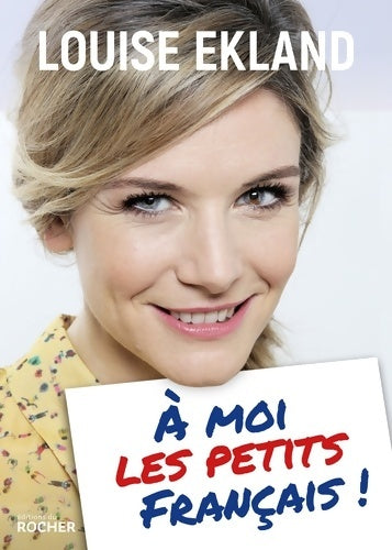 Livrenpoche : À moi les petits Français ! - Louise Ekland - Livre