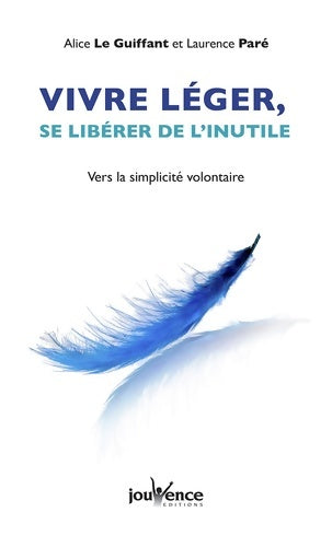 Livrenpoche : Vivre léger et se libérer de l'inutile - Alice Le Guiffant - Livre