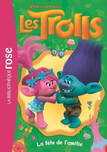 Livrenpoche : Trolls 03 - La fête de l'amitié - Dreamworks - Livre