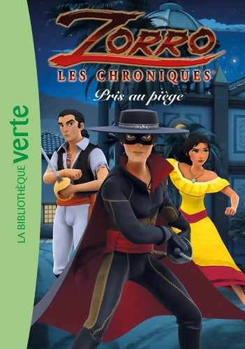 Livrenpoche : Les Chroniques de Zorro 04 - Pris au piège - Cyber Groupe Studios - Livre