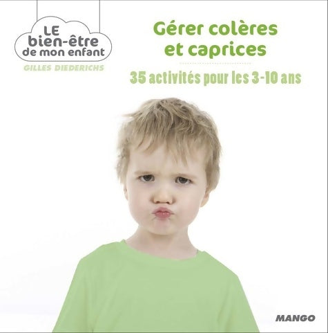 Livrenpoche : Gérer colères et caprices : 35 activités pour les 3-10 ans - Gilles Diederichs - Livre