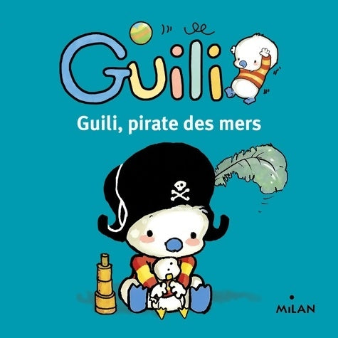 Livrenpoche : Guili pirate des mers - Fabien Robert - Livre