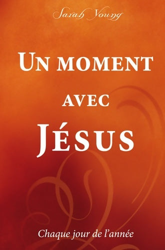 Livrenpoche : Un moment avec Jésus : Chaque jour de l'année - Sarah Young - Livre