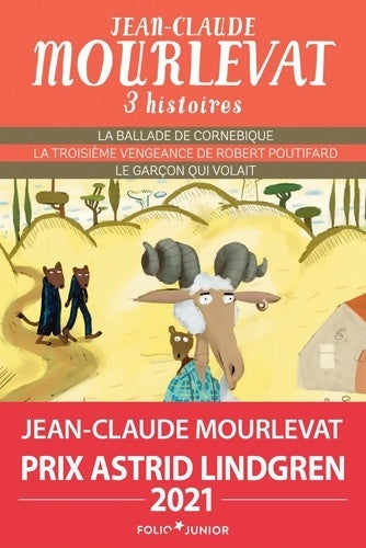 Livrenpoche : Trois histoires de Jean-Claude MOURLEVAT [ La ballade de Cornebique - La troisième vengeance de Robert Poutifard - Le garçon qui volait ] - Jean-Claude Mourlevat - Livre
