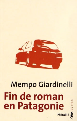 Livrenpoche : Fin de roman en Patagonie - Mempo Giardinelli - Livre