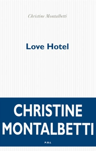 Livrenpoche : Love Hotel - Christine Montalbetti - Livre
