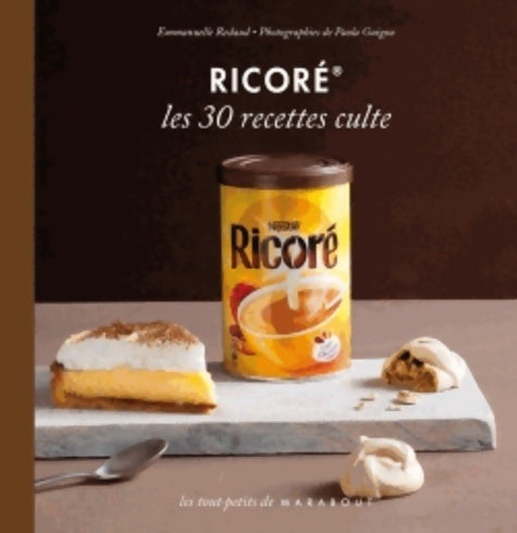 Livrenpoche : Ricoré les 30 recettes cultes - Emmanuelle redaud - Livre