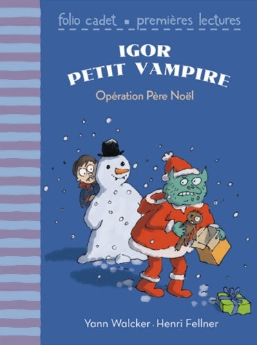 Livrenpoche : Igor petit vampire : Opération Père Noël - FOLIO CADET Premières LECTURES - de 6 à 7 ans - Yann Walcker - Livre