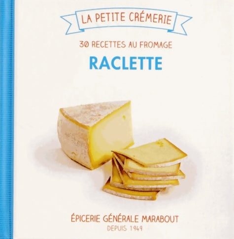 Livrenpoche : Raclette : 30 recettes au fromage - Isabelle Guerre - Livre