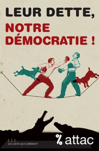 Livrenpoche : Leur dette notre démocratie - ATTAC - Livre