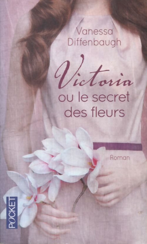 Victoria ou le secret des fleurs - Vanessa Diffenbaugh - Livre