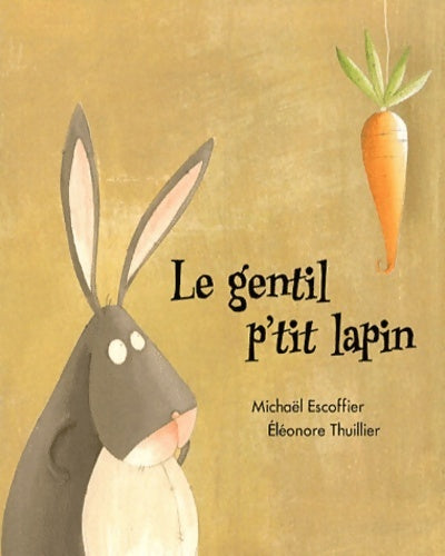 Livrenpoche : Le gentil p'tit lapin - Éléonore Thuillier - Livre