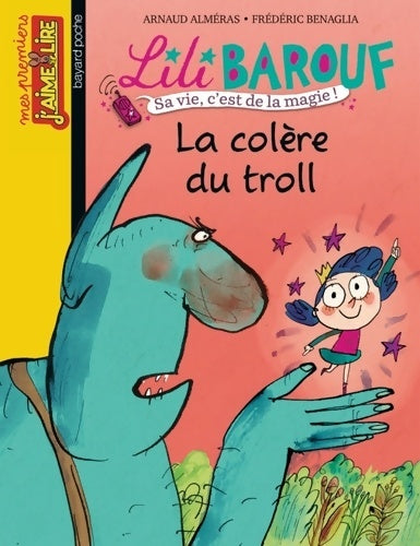 Livrenpoche : La colère du troll : Lili Barouf n°10 - Arnaud Alméras - Livre