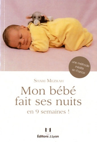 Livrenpoche : Mon bébé fait ses nuits - En 9 semaines ! - Shari Mezrah - Livre