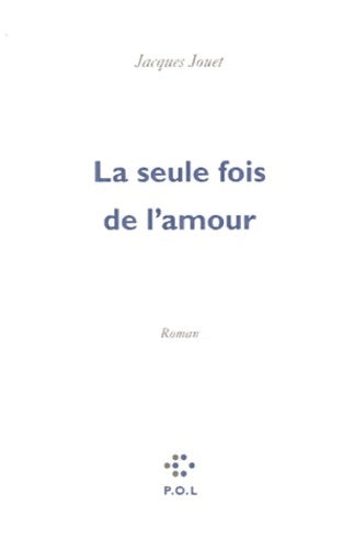 Livrenpoche : La seule fois de l'amour - Jacques Jouet - Livre