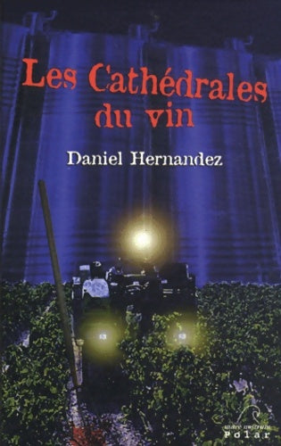 Livrenpoche : Les cathédrales du vin - Daniel Hernandez - Livre